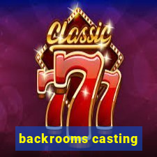 backrooms casting